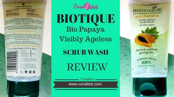 Biotique Bio papaya visibly ageless scrub wash review