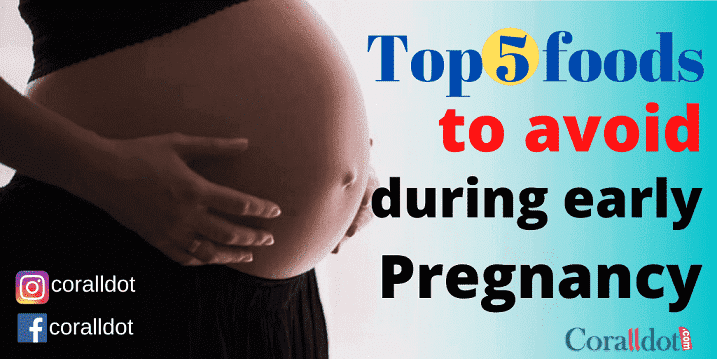 Top 5 foods to avoid during early pregnancy